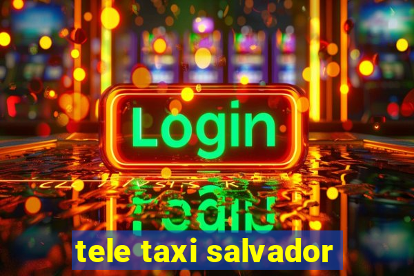 tele taxi salvador